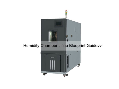 Humidity Chamber The Blueprint Guide