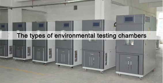 Do You Know What Types Of Environmental Testing Chambers Are | DGBELL