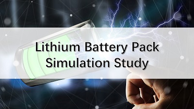 Simulation Study of Cylindrical Lithium Battery Pack