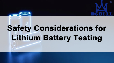 Safety Considerations For Lithium Battery Testing